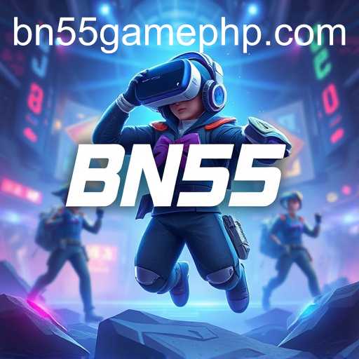 Rise of BN55Game: A Modern Gaming Phenomenon